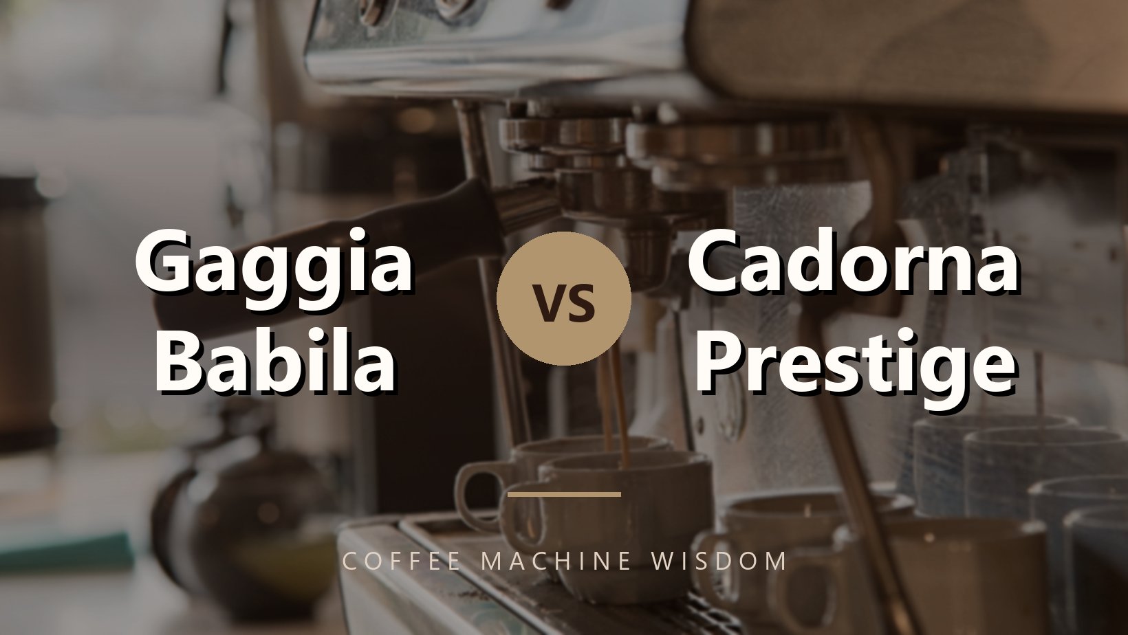 Gaggia Babila vs Cadorna Prestige