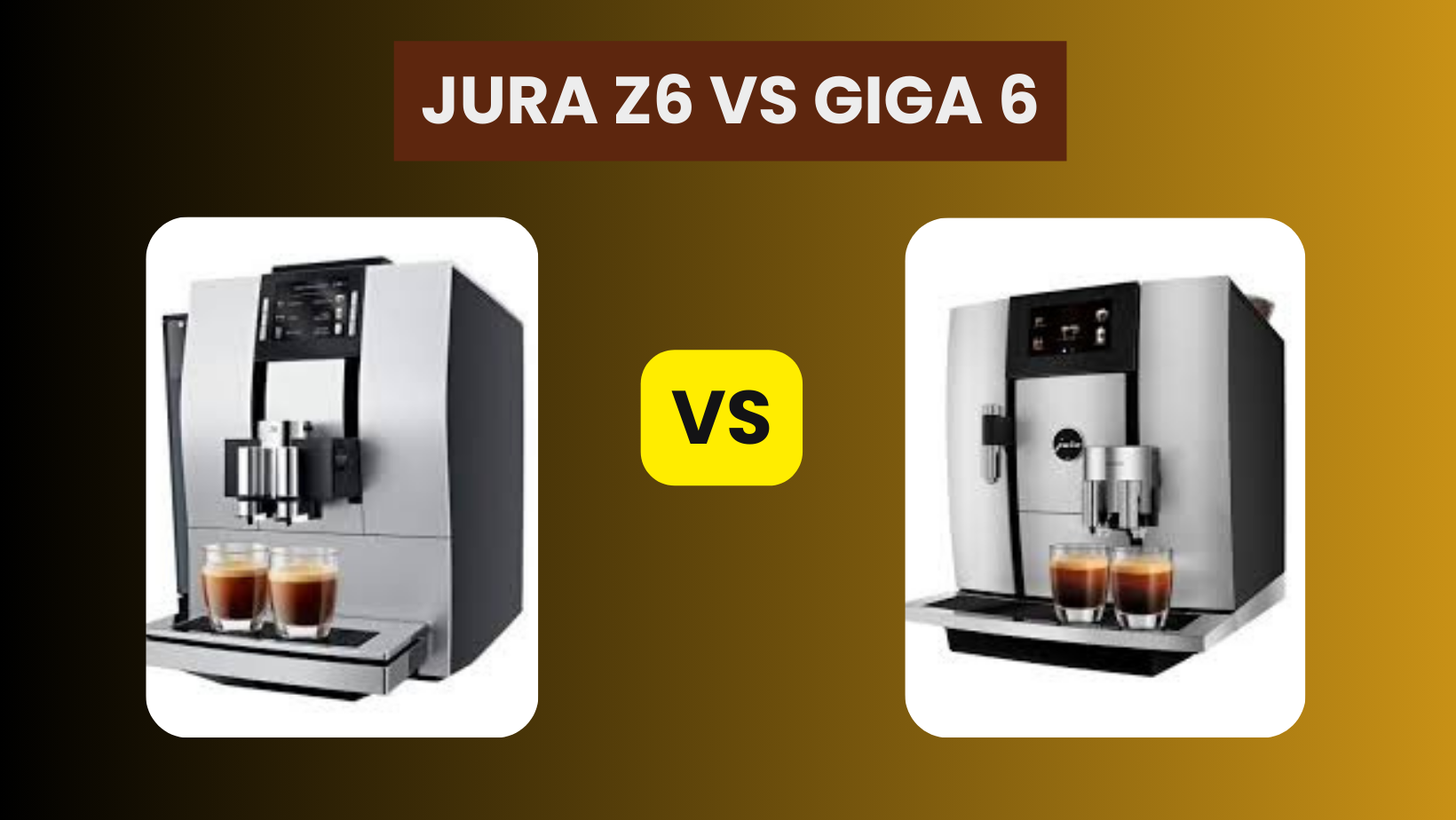 Jura Z6 vs Giga 6