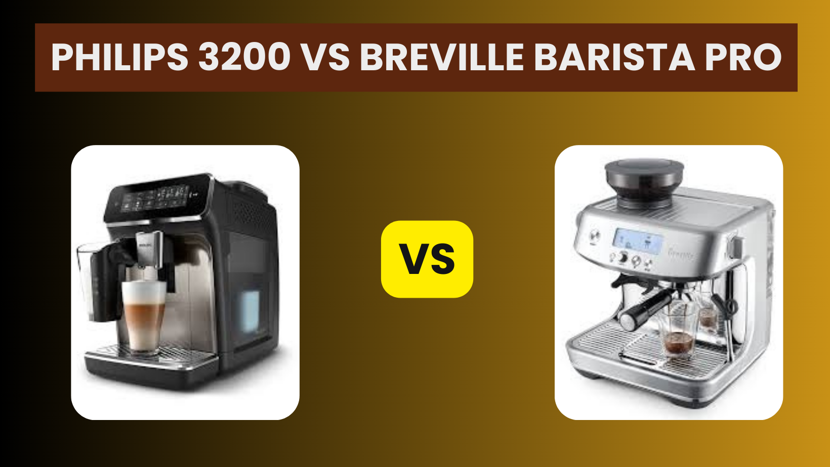 Philips 3200 Vs Breville Barista Pro