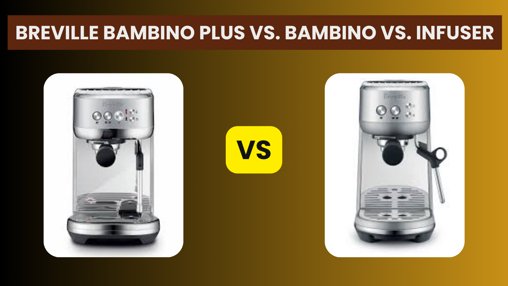 Breville Bambino Plus vs. Bambino vs. Infuser