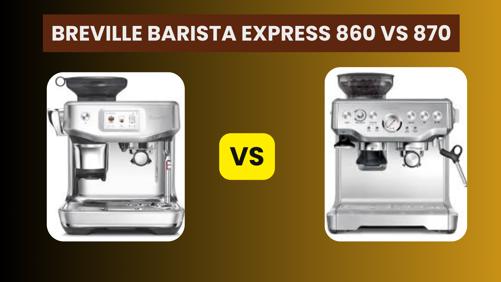 Breville Barista Express 860 Vs 870