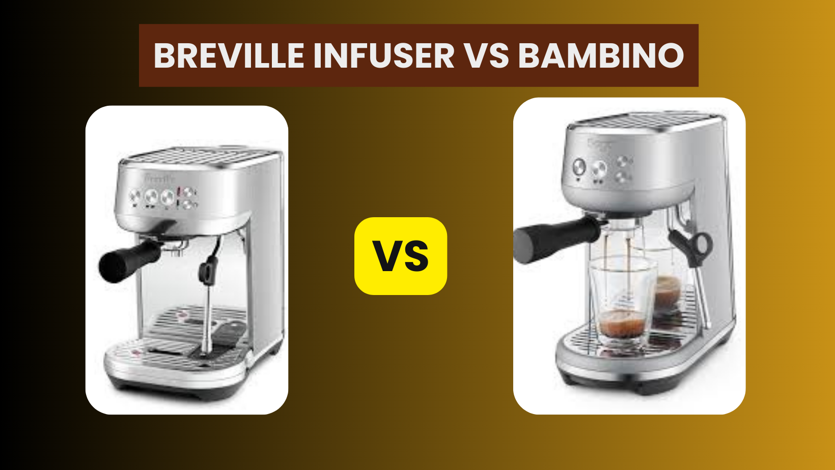 Breville Infuser vs Bambino