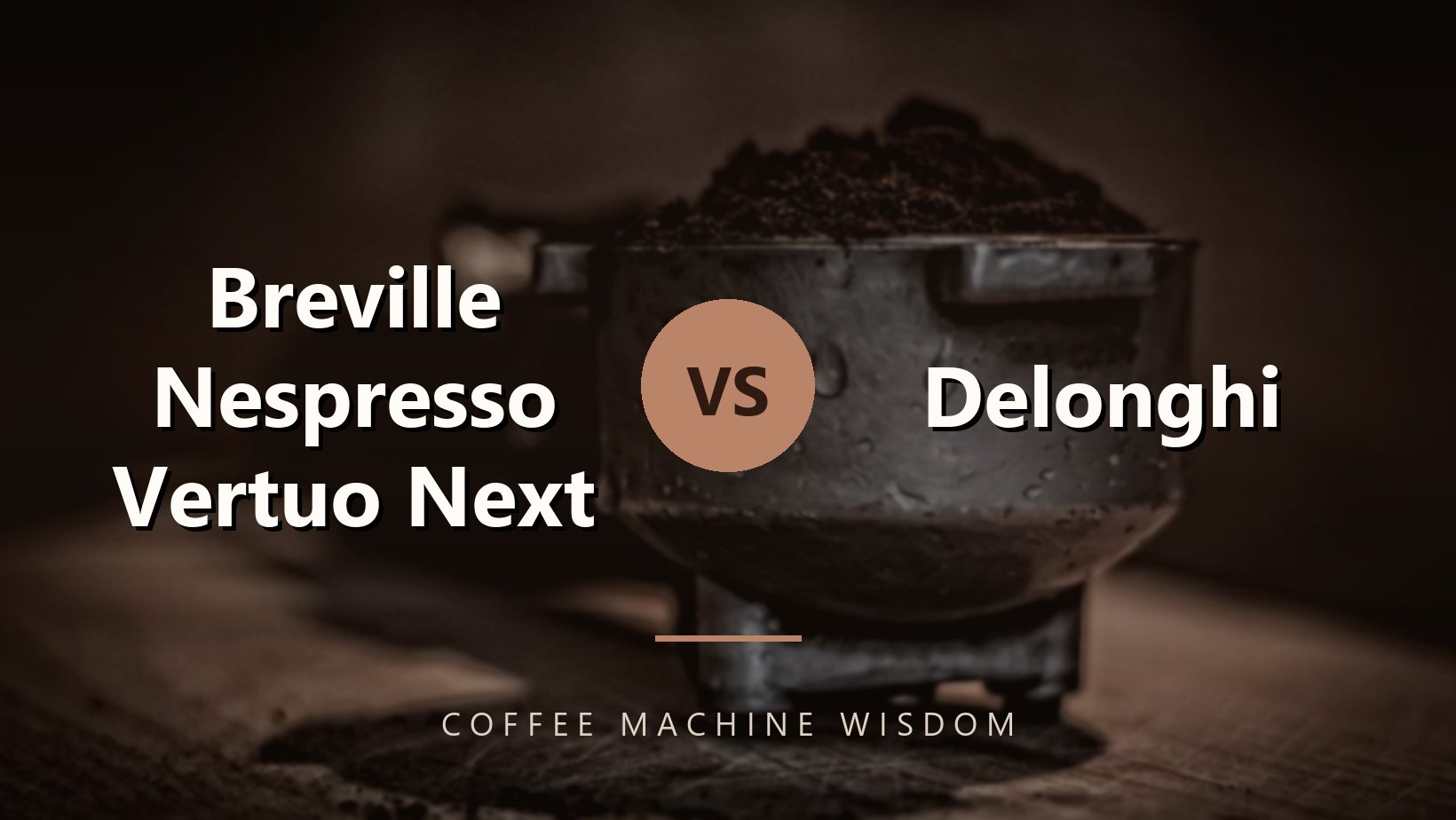 Breville Nespresso Vertuo Next vs Delonghi