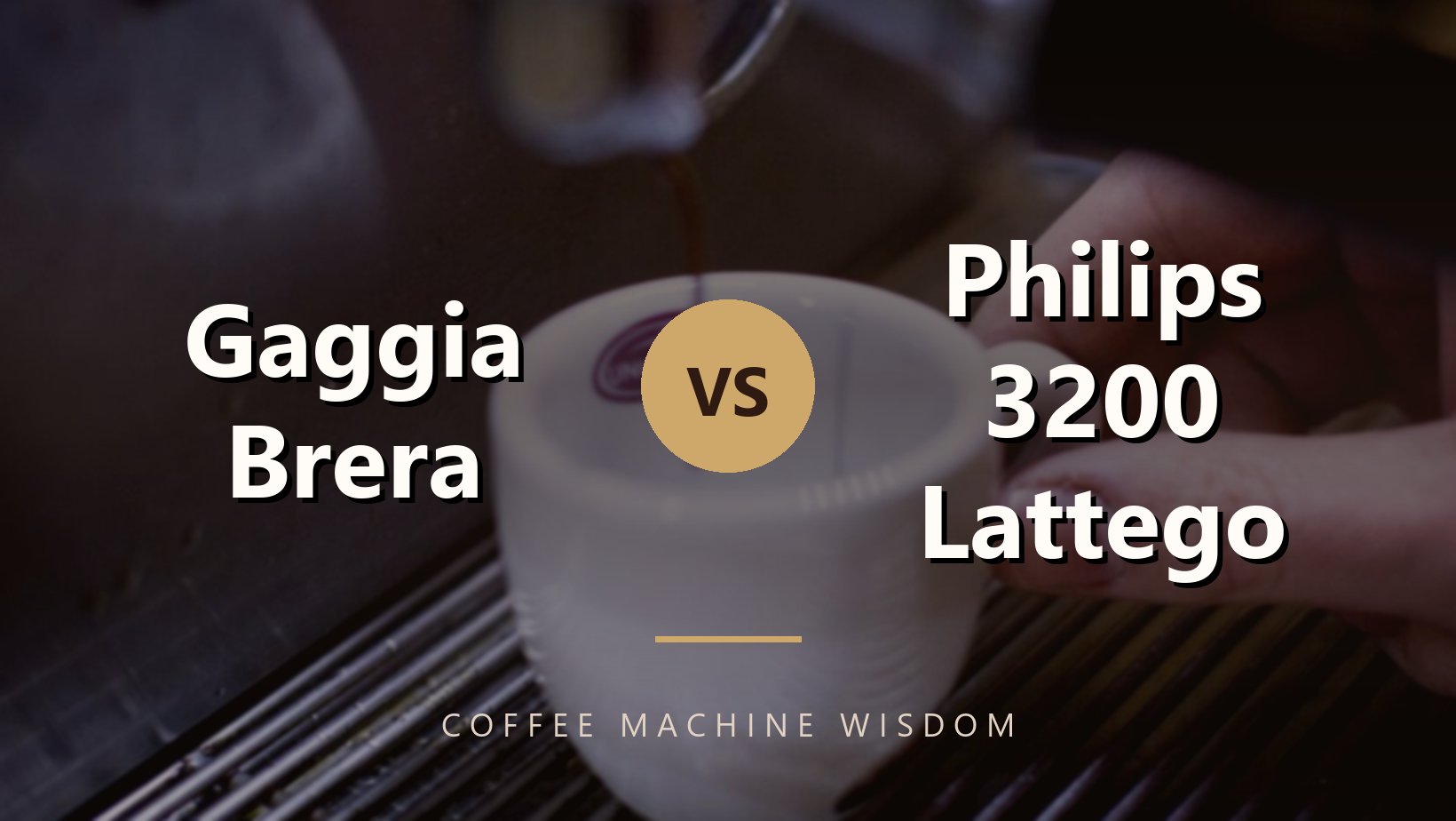 Gaggia Brera Vs Philips 3200 Lattego