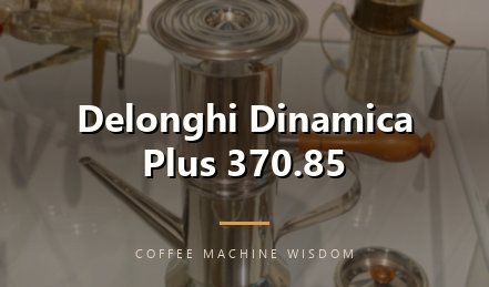 Delonghi Dinamica Plus 370.85
