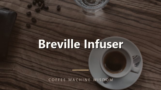 Breville Infuser